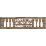 Can't Stop Drinking Wood Plaque